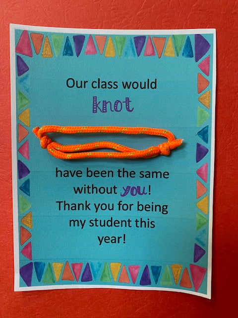 End of the year gifts to students.  Our class would "knot" have been the same without you 3